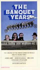 9780394704159-0394704150-The Banquet Years: The Origins of the Avant-Garde in France - 1885 to World War I