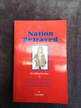 9780971010208-097101020X-A Nation Betrayed(The Chilling True Story of Secret Cold War Experiments Performed on Our CVhildren and Other Innocent People)