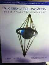 9780534378981-0534378986-Algebra and Trigonometry with Analytic Geometry, 10th edition (Student Solutions Manual)