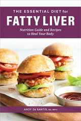 9781638780441-1638780447-The Essential Diet for Fatty Liver: Nutrition Guide and Recipes to Heal Your Body