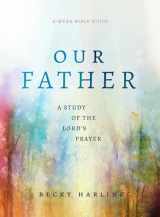 9780802429674-080242967X-Our Father: A Study of the Lord's Prayer (A 6-Week Bible Study)