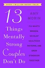 9780063323575-0063323575-13 Things Mentally Strong Couples Don't Do: Fix What's Broken, Develop Healthier Patterns, and Grow Stronger Together