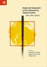 9789888528363-988852836X-Utopia and Utopianism in the Contemporary Chinese Context: Texts, Ideas, Spaces