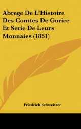 9781162369150-1162369159-Abrege De L'Histoire Des Comtes De Gorice Et Serie De Leurs Monnaies (1851) (French Edition)