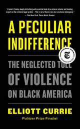 9781250798497-1250798493-A Peculiar Indifference: The Neglected Toll of Violence on Black America