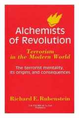 9781850430483-1850430489-Alchemists of Revolution : Terrorism In The Modern World