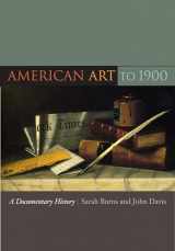 9780520257566-0520257561-American Art to 1900: A Documentary History