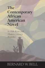 9781558494732-1558494731-The Contemporary African American Novel: Its Folk Roots and Modern Literary Branches