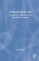9781032037790-1032037792-Living the Audio Life: A Guide to a Career in Live Entertainment Sound