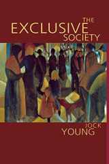 9780803981515-0803981511-The Exclusive Society: Social Exclusion, Crime and Difference in Late Modernity