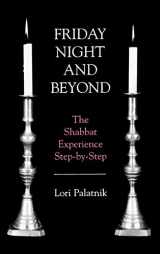 9780765760678-0765760673-Friday Night and Beyond: The Shabbat Experience Step-by-Step