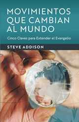 9781733372763-1733372768-Movimientos Que Cambian al Mundo: Cinco Claves para Extender el Evangelio (Spanish Edition)