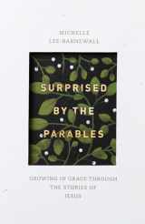 9781683592990-1683592999-Surprised by the Parables: Growing in Grace through the Stories of Jesus