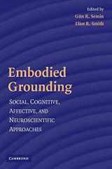 9780521706155-0521706157-Embodied Grounding: Social, Cognitive, Affective, and Neuroscientific Approaches