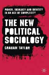 9780230573338-0230573339-The New Political Sociology: Power, Ideology and Identity in an Age of Complexity