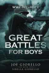 9781947076440-1947076442-Great Battles for Boys: WW2 Europe