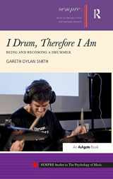 9781409447948-1409447944-I Drum, Therefore I Am: Being and Becoming a Drummer (SEMPRE Studies in The Psychology of Music)