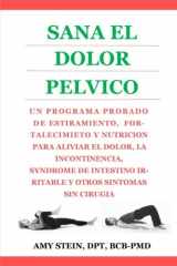 9780985386184-0985386185-Sana El Dolor Pelvico (Spanish Edition)