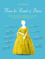 9781350108288-1350108286-How to Read a Dress: A Guide to Changing Fashion from the 16th to the 20th Century