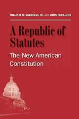 9780300199796-0300199791-A Republic of Statutes: The New American Constitution