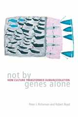 9780226712123-0226712125-Not by Genes Alone: How Culture Transformed Human Evolution