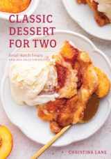 9781682685204-1682685209-Classic Dessert for Two: Small-Batch Treats, New and Selected Recipes