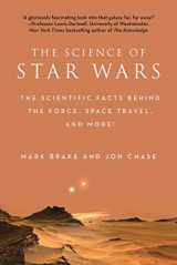 9781631582592-1631582593-The Science of Star Wars: The Scientific Facts Behind the Force, Space Travel, and More!