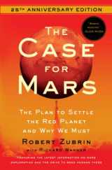 9781982172923-1982172924-The Case for Mars: The Plan to Settle the Red Planet and Why We Must