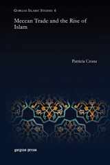9781463241728-1463241720-Meccan Trade and the Rise of Islam (Gorgias Islamic Studies)