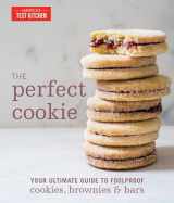 9781940352954-1940352959-The Perfect Cookie: Your Ultimate Guide to Foolproof Cookies, Brownies & Bars (Perfect Baking Cookbooks)