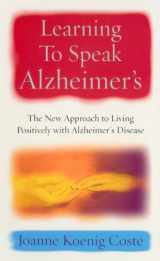 9780091886721-0091886724-Learning to Speak Alzheimer's : The New Approach to Living Positively With Alzheimer's Disease