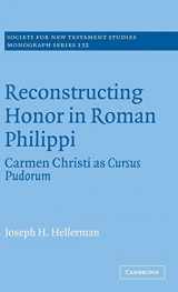 9780521849098-0521849098-Reconstructing Honor in Roman Philippi: Carmen Christi as Cursus Pudorum (Society for New Testament Studies Monograph Series, Series Number 132)