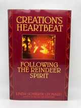 9780553073003-0553073001-Creation's Heartbeat: Following the Reindeer Spirit