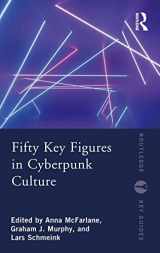9780367549138-0367549131-Fifty Key Figures in Cyberpunk Culture (Routledge Key Guides)