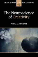 9781316629611-1316629619-The Neuroscience of Creativity (Cambridge Fundamentals of Neuroscience in Psychology)