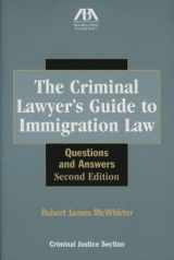 9781590316023-1590316029-The Criminal Lawyer's Guide to Immigration Law: Questions and Answers