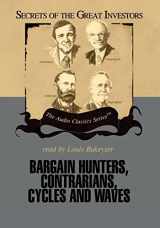 9780786165315-0786165316-Bargain Hunters, Contrarians, Cycles and Waves Lib/E (Secrets of the Great Investors)