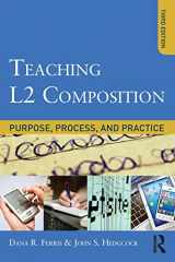 9780415894722-0415894727-Teaching L2 Composition: Purpose, Process, and Practice