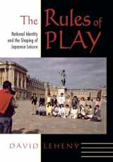9780801440915-0801440912-The Rules of Play: National Identity and the Shaping of Japanese Leisure (Cornell Studies in Political Economy)