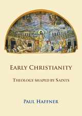 9780852448953-0852448953-Early Christianity: Theology shaped by Saints