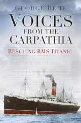 9780750961899-0750961899-Voices from the Carpathia: Rescuing RMS Titanic (Voices From History)