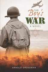 9781733982306-1733982302-This Boy's War: A Novel