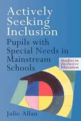 9780750707367-0750707364-Actively Seeking Inclusion: Pupils with Special Needs in Mainstream Schools (Studies in Inclusive Education)