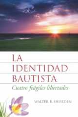 9781573129411-1573129410-La identidad bautista: Cuatro frágiles libertades (Spanish Edition)