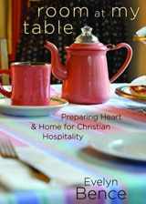 9780835813594-0835813592-Room at My Table: Preparing Heart and Home for Christian Hospitality