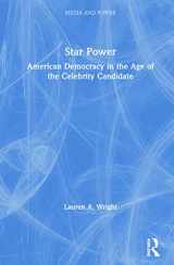 9781138603943-1138603945-Star Power: American Democracy in the Age of the Celebrity Candidate (Media and Power)