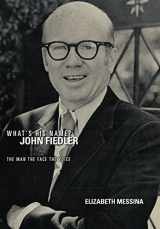 9781468558579-1468558579-What's His Name? John Fiedler: The Man the Face the Voice