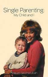 9781467882316-1467882313-Single Parenting: My Child and I