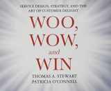 9781681684055-1681684055-Woo, Wow, and Win: Service Design, Strategy, and the Art of Customer Delight