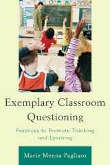 9781610484565-1610484568-Exemplary Classroom Questioning: Practices to Promote Thinking and Learning